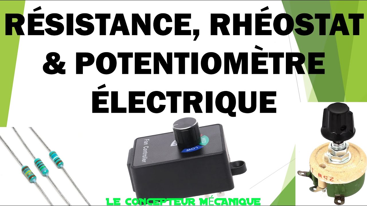 Les résistances électronique fixes et variable (rheostat, potentiomètre) comment ca fonctionne?