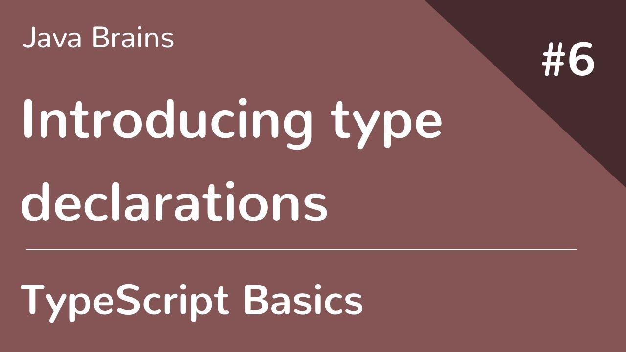 TypeScript Basics 6 - Introducing type declarations