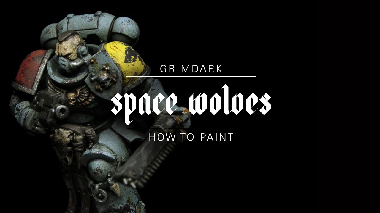 How To Paint: Grimdark Space Wolves