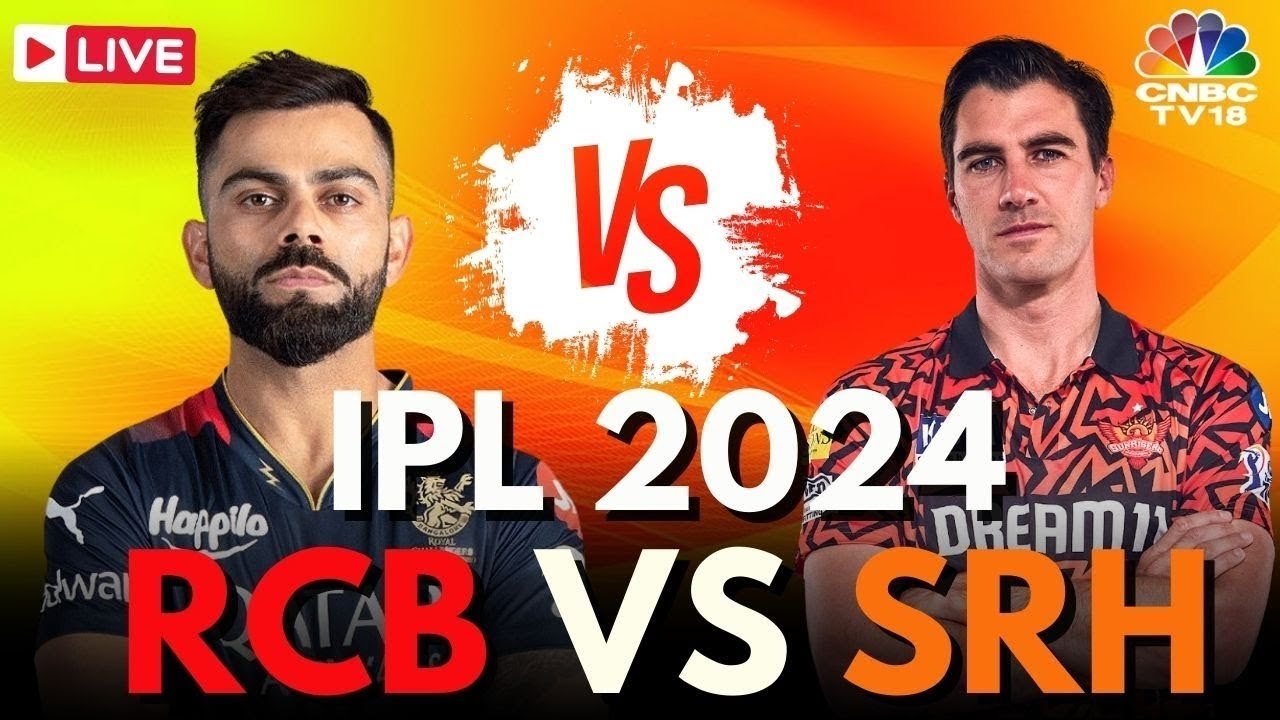 IPL 2024 LIVE: RCB vs SRH LIVE Match | Royal Challengers Bengaluru Vs Sunrisers Hyderabad LIVE |N18L