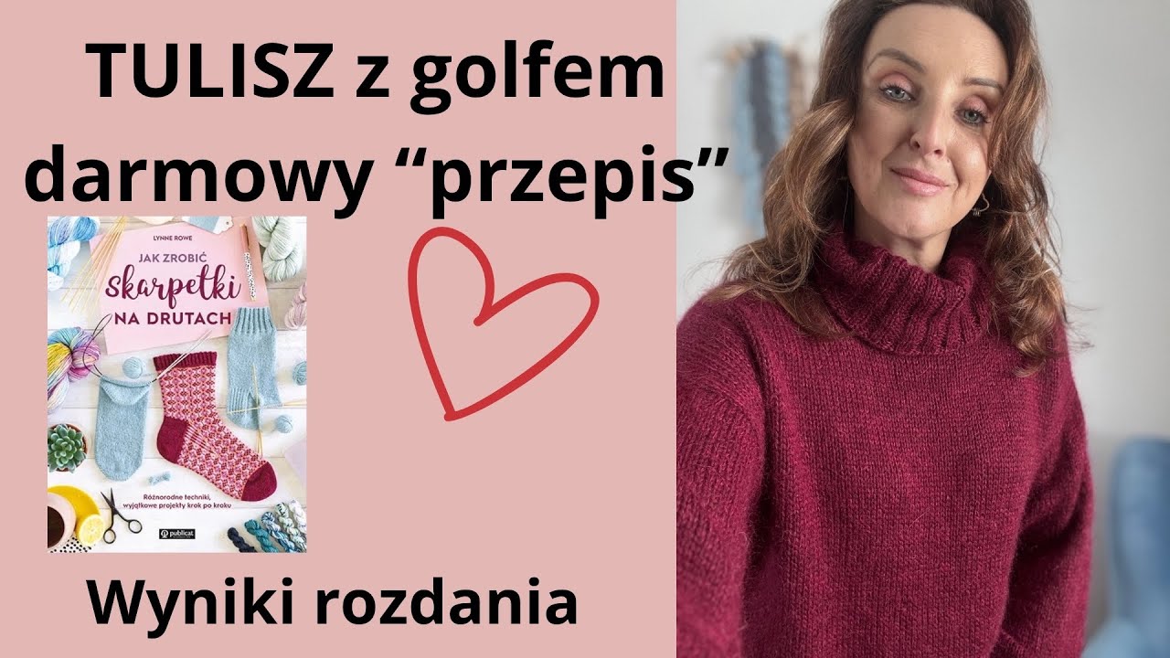 92. Jak zrobić Tulisz - sweter z golfem, wyniki rozdania skarpetkowego ❤️