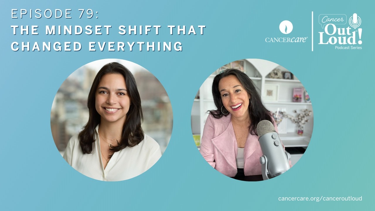 The Mindset Shift That Changed Everything (Cancer Out Loud Podcast Episode #79)