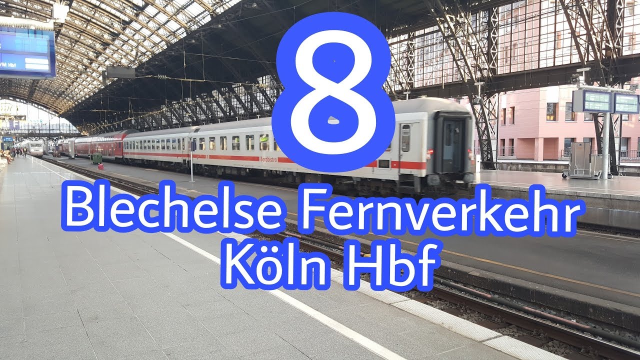 Blechelse Köln Hbf Teil 8