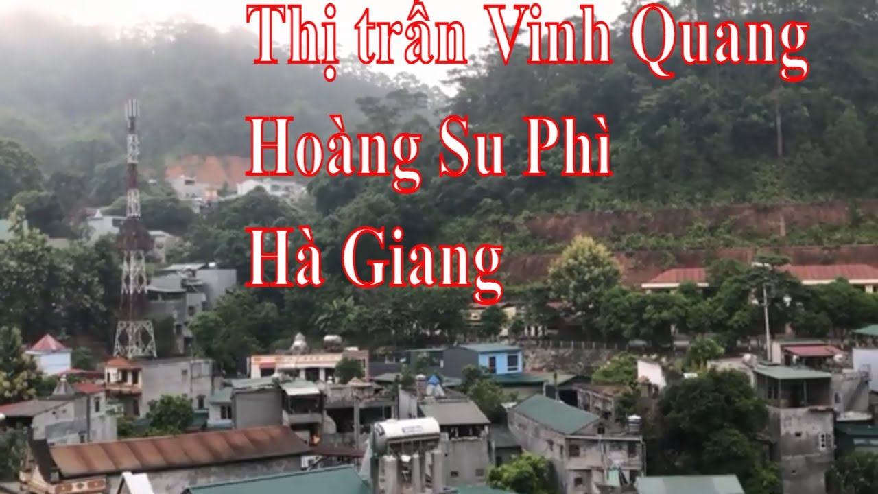 Thị trấn Vinh Quang -Hoàng Su Phì - Hà Giang.=Nhạc: Khúc tráng ca Hoàng Su Phì.=62-22645