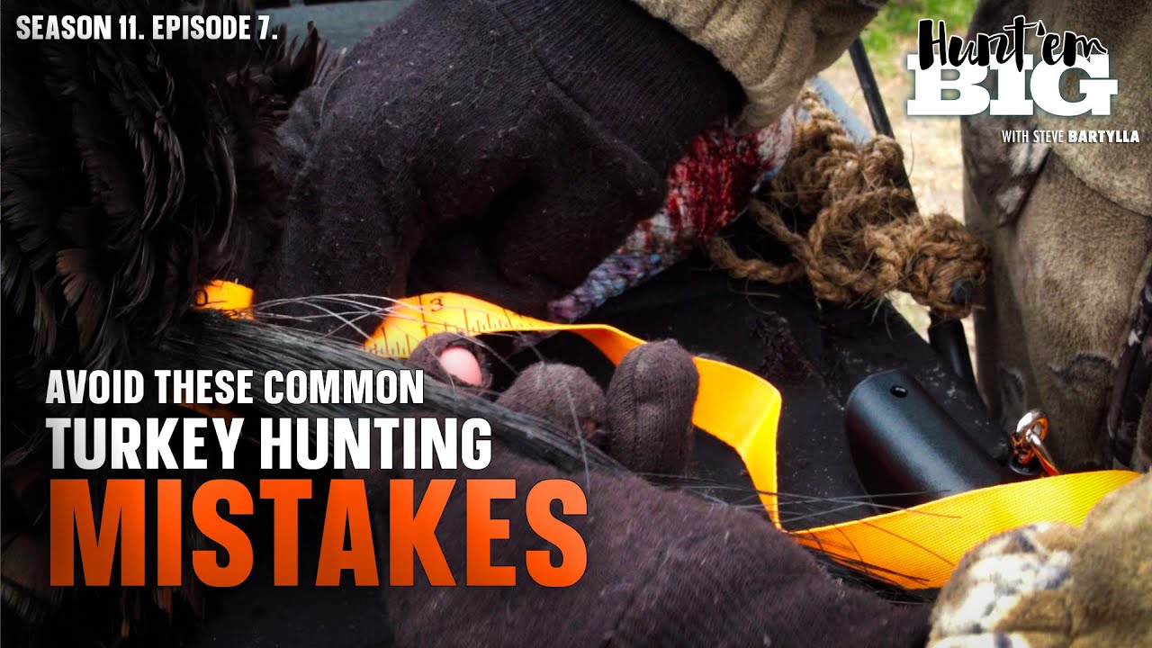 Избегайте этих распространённых ошибок при охоте на индеек | Hunt 'em Big
