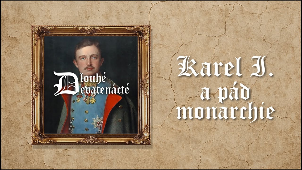 Karel I. a p&aacute;d monarchie