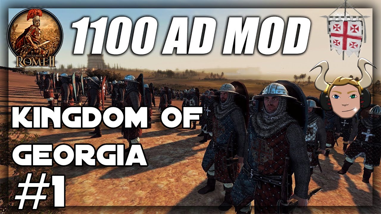 100AD ВОЗВРАЩАЕТСЯ, В СТИЛЕ [ГРУЗИЯ] TOTAL WAR ROME 2 1100AD: ЧАСТЬ 1