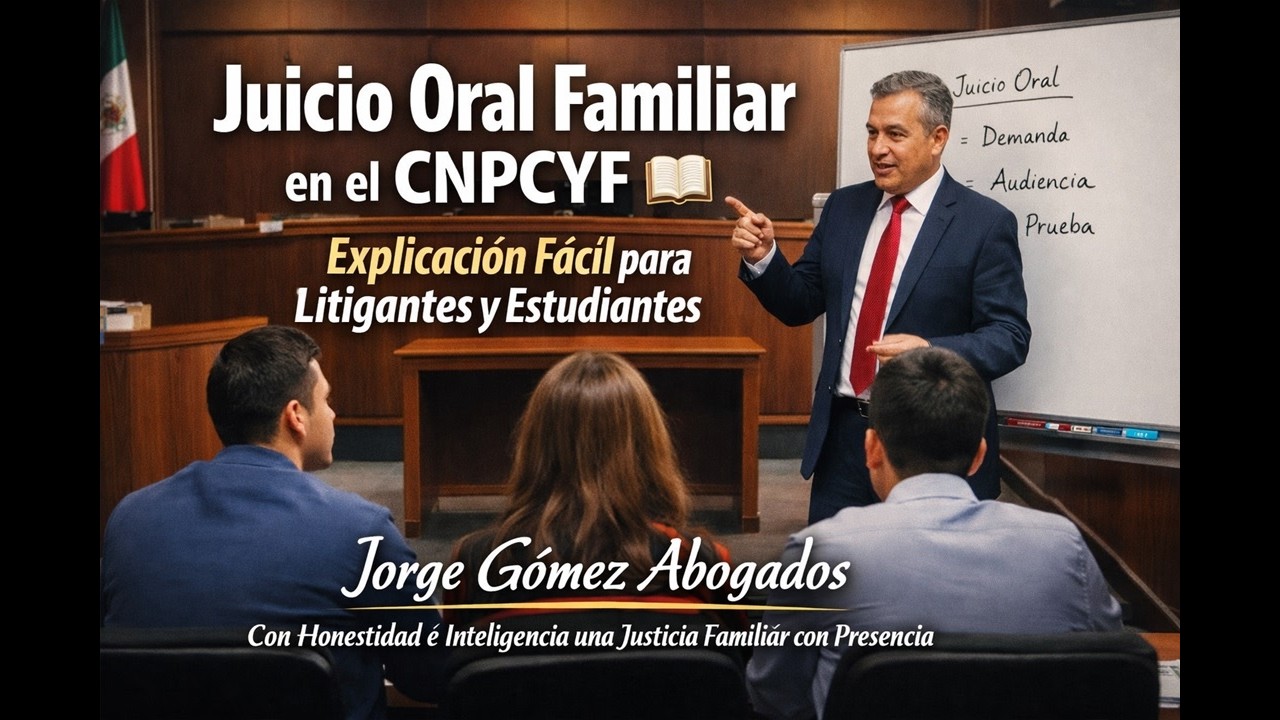Juicio Oral Familiar en el CNPCYF 📚 Explicación Fácil para Litigantes y Estudiantes#derechofamiliar