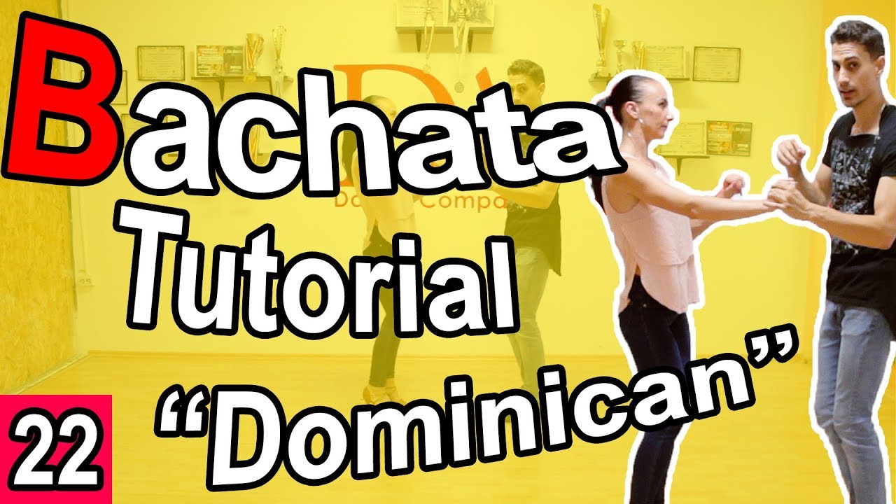 Bachata Tutorial 22 : 
