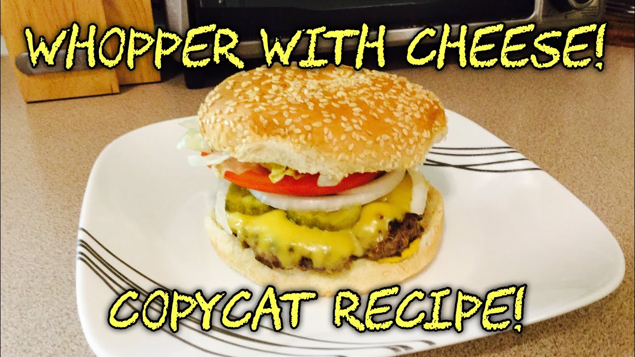 Burger King Whopper With Cheese! Copycat Recipe! ~ What&rsquo;s for Dinner?