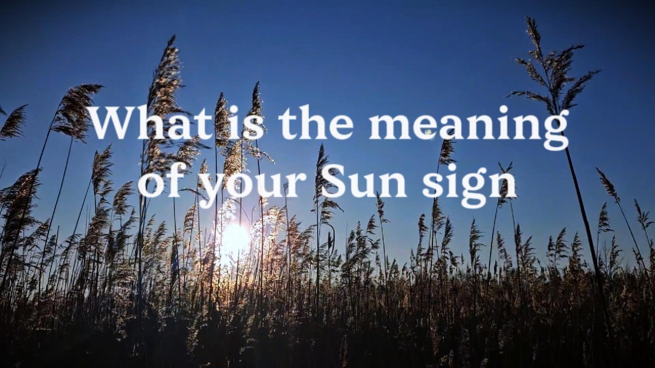What is the meaning of your Sun sign