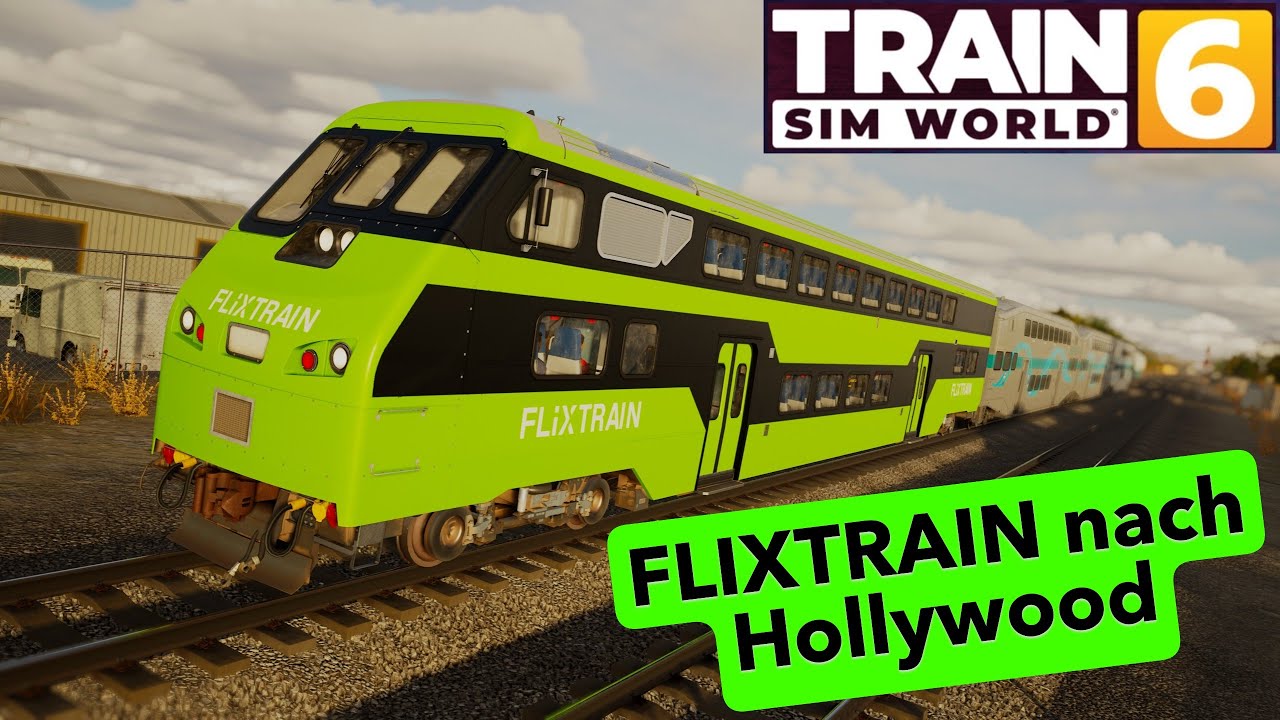 Train Sim World FLIXTRAIN nach HOLLYWOOD TSW Deutsch