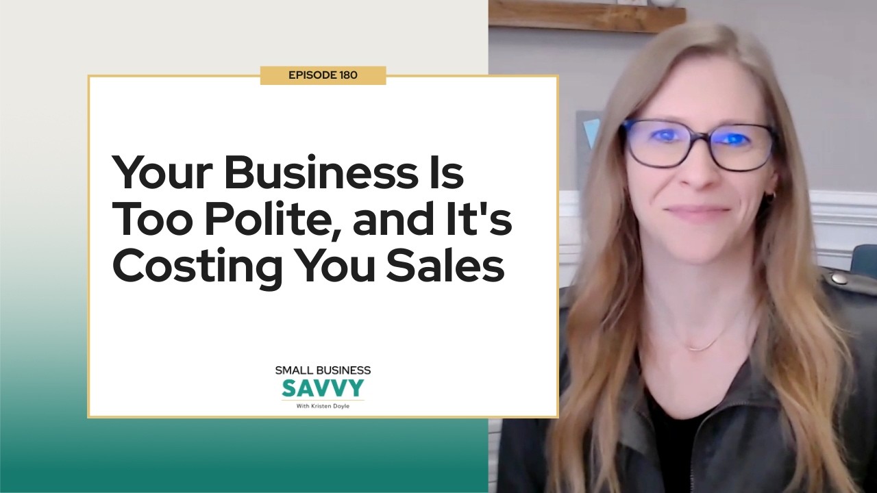 Your Business Is Too Polite, and It's Costing You Sales