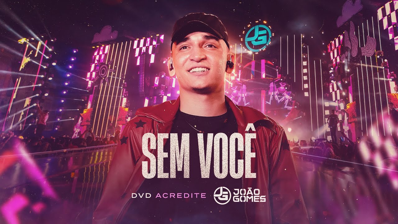 João Gomes Cantor - SEM VOCÊ - João Gomes (DVD Acredite - Ao Vivo em Recife)