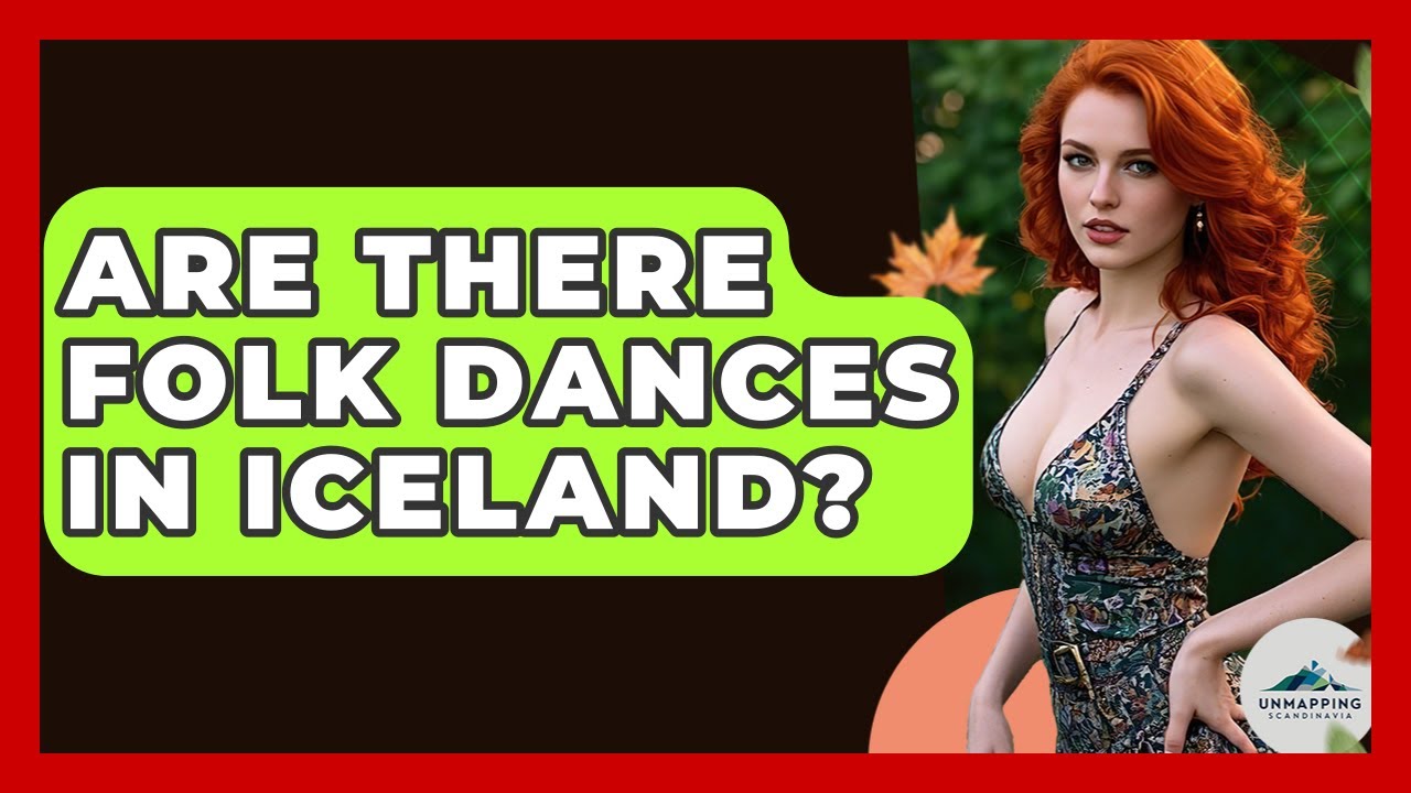 Are There Folk Dances In Iceland? - Unmapping Scandinavia