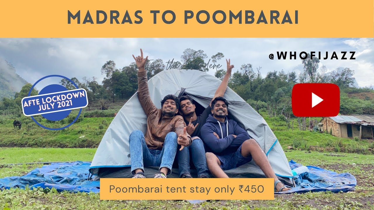 Madras To Poombarai oru Payanam tent stay |after lockdown July 2021| fija the wanderer | whofijazz
