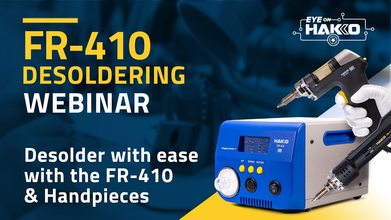Eye On Hakko | Desoldering with Ease with the FR-410 Desoldering Station