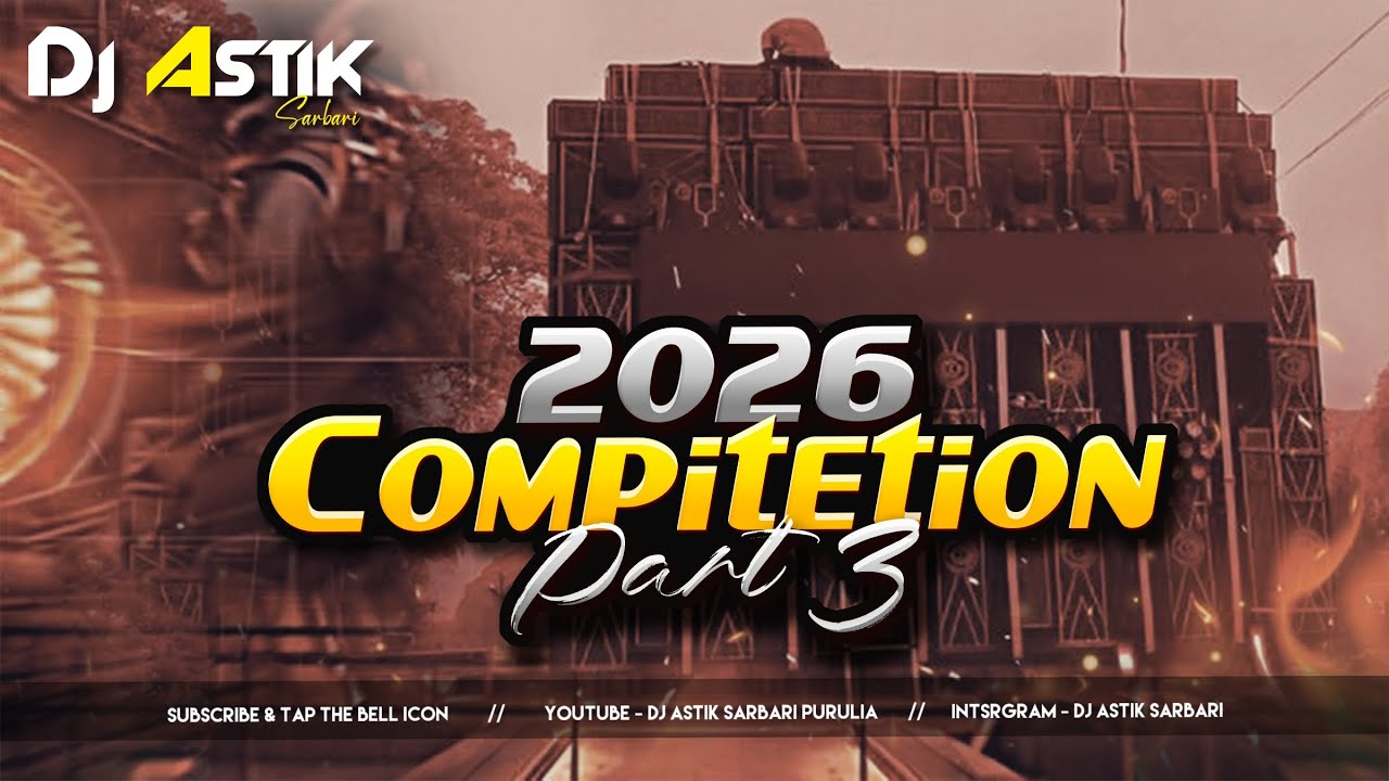2026 Ka Compitetion Part 3 Dj Astik Sarbari | 2026 Competition Dj Song | Happy New Year 2026