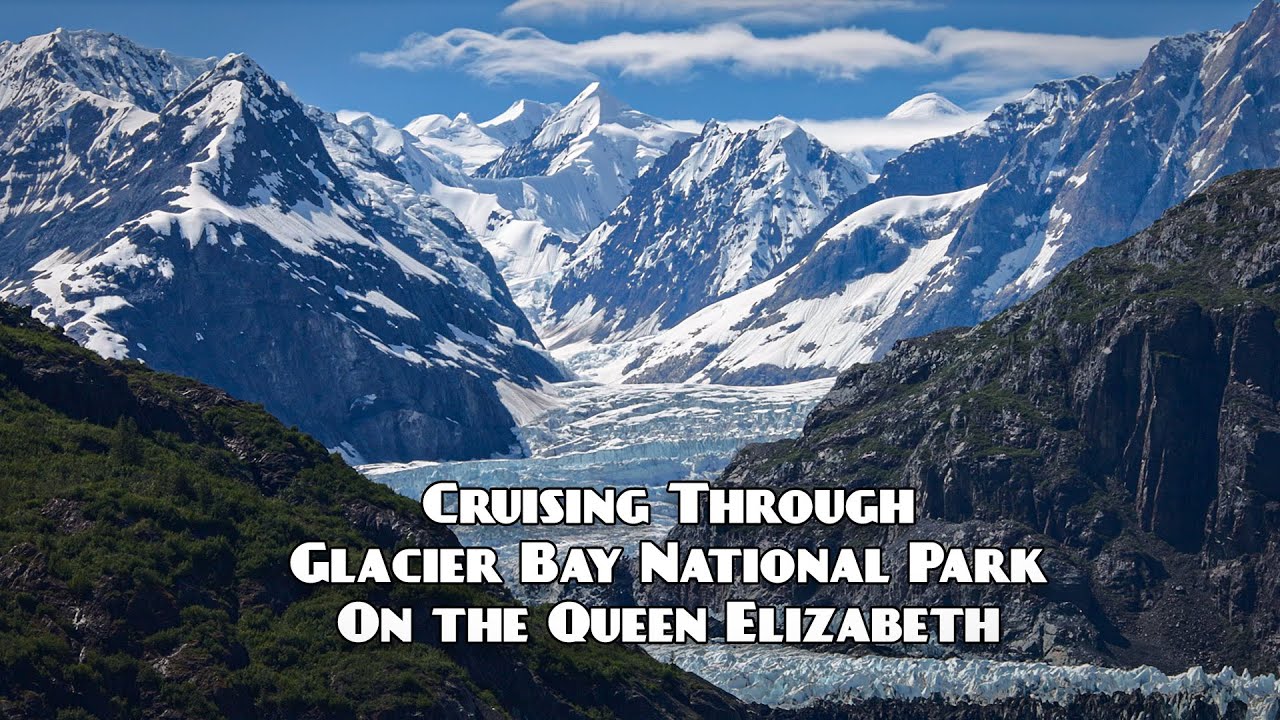 Cunard Alaska Cruise - Glacier Bay National Park