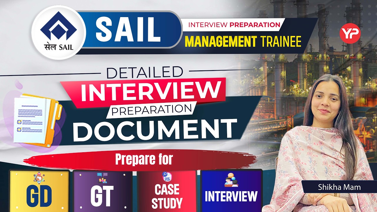 Detailed Interview Document for SAIL MT Interviews | Prepare GD, GT, Case Study & Interview with YP