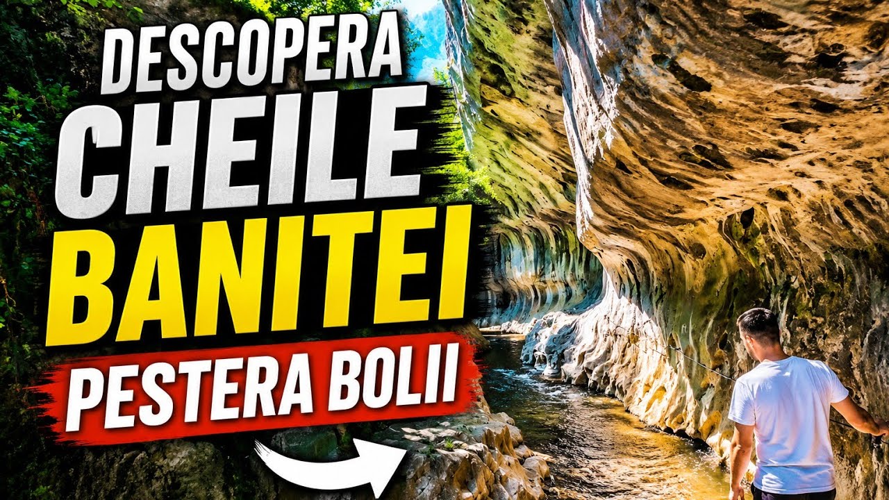 Cheile Băniței și Peștera Bolii &ndash; Aventură &icirc;n Inima Munților!