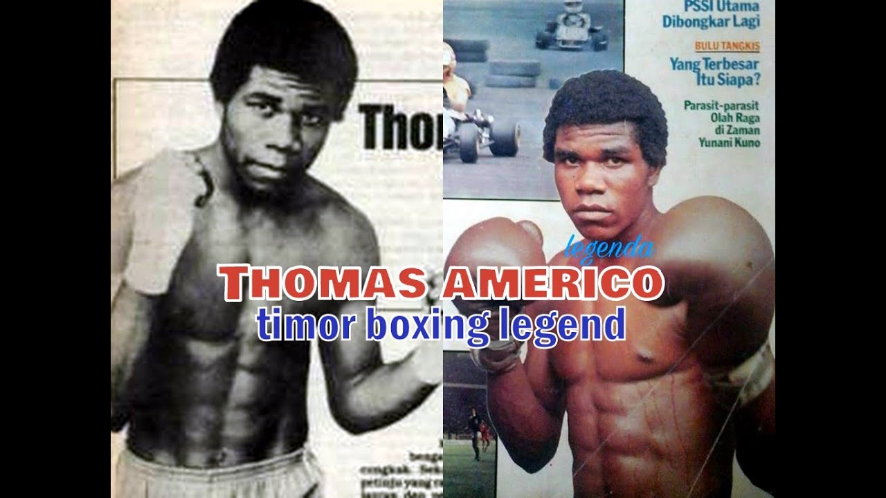 THOMAS AMERICO PETINJU LEGENDARIS TIMOR LESTE (THE TIMOR LESTE BOXING LEGEND)