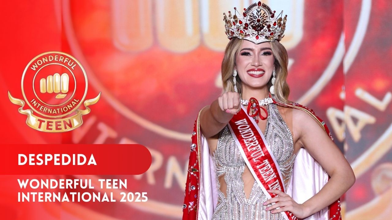 DESPEDIDA | Wonderful Teen International 2025 by Francisco Cortez