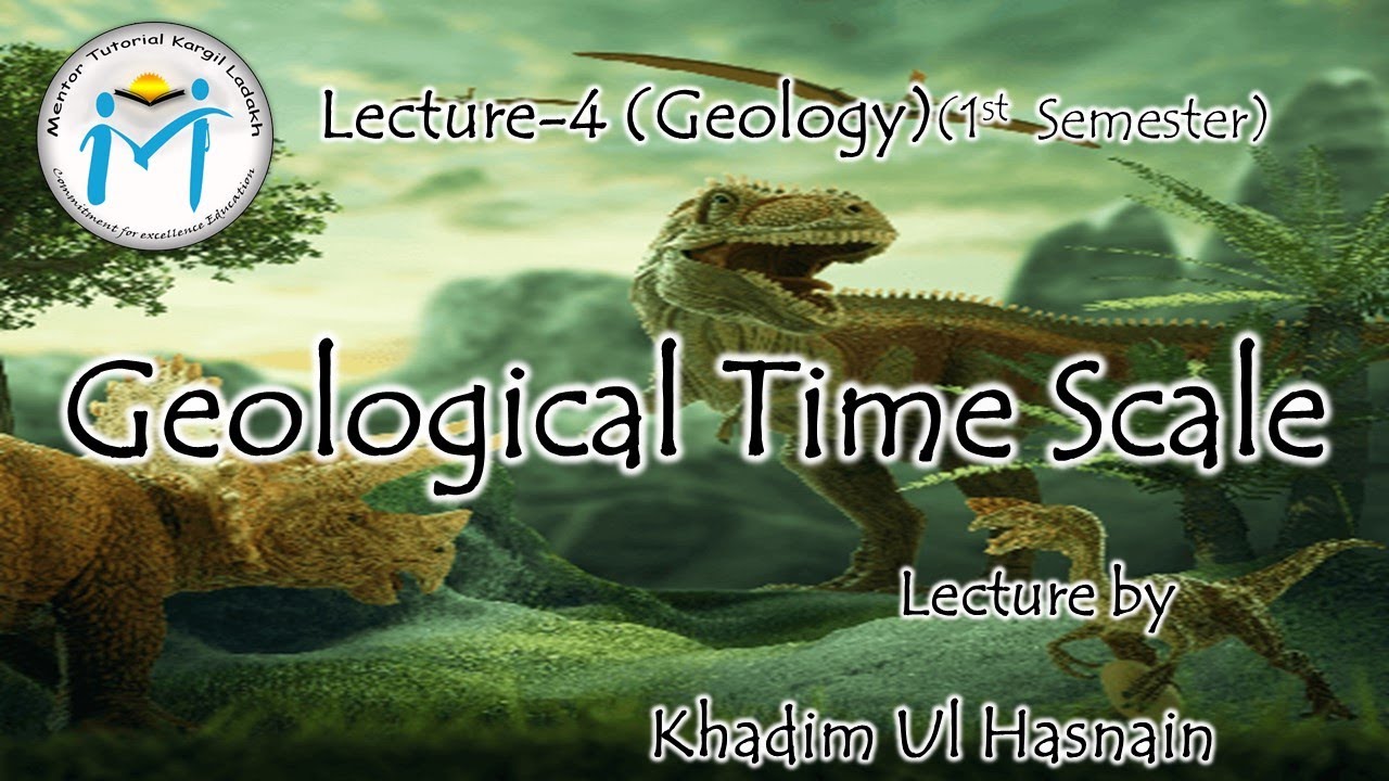 Geological Time Scale, Lecture 4, Sem 1st (Geology)