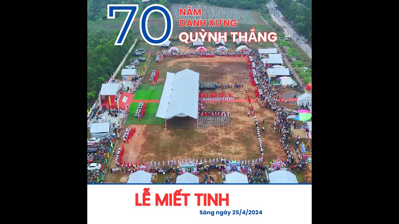 Lễ miết tinh 70 năm danh xưng Quỳnh Thắng 25/4/2024