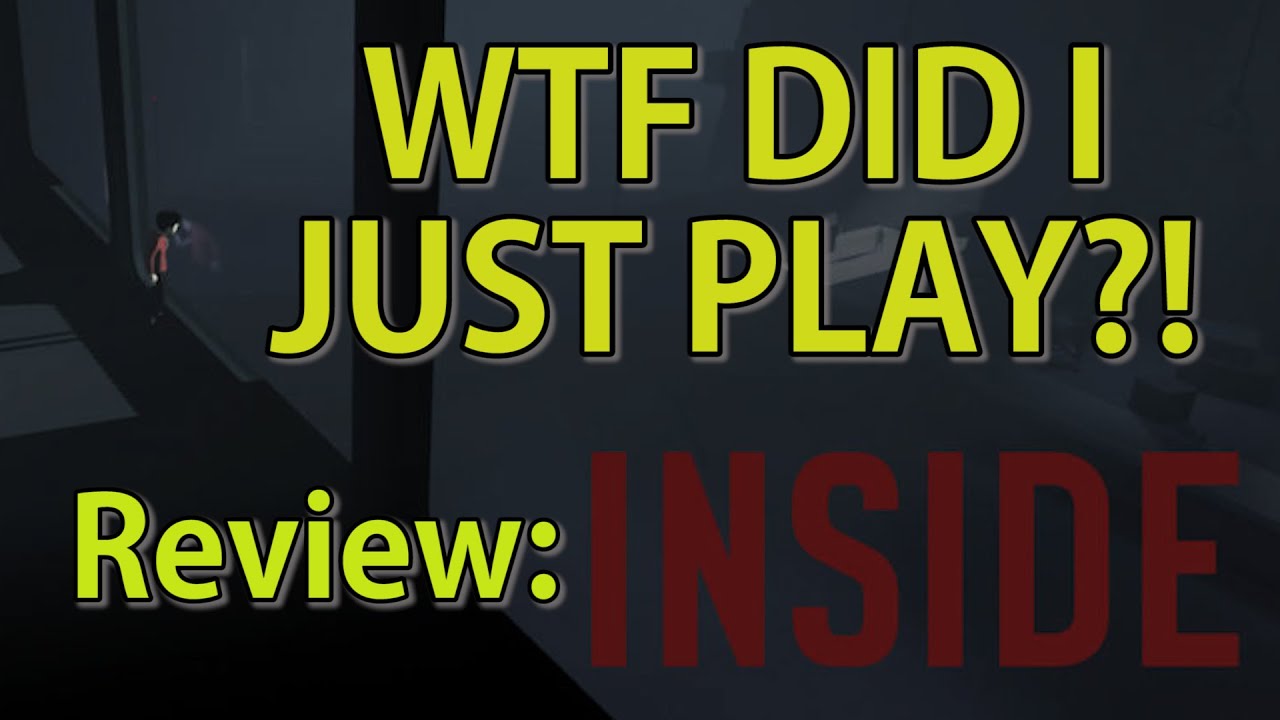 WTF Did I Just Play?! - INSIDE Game Review