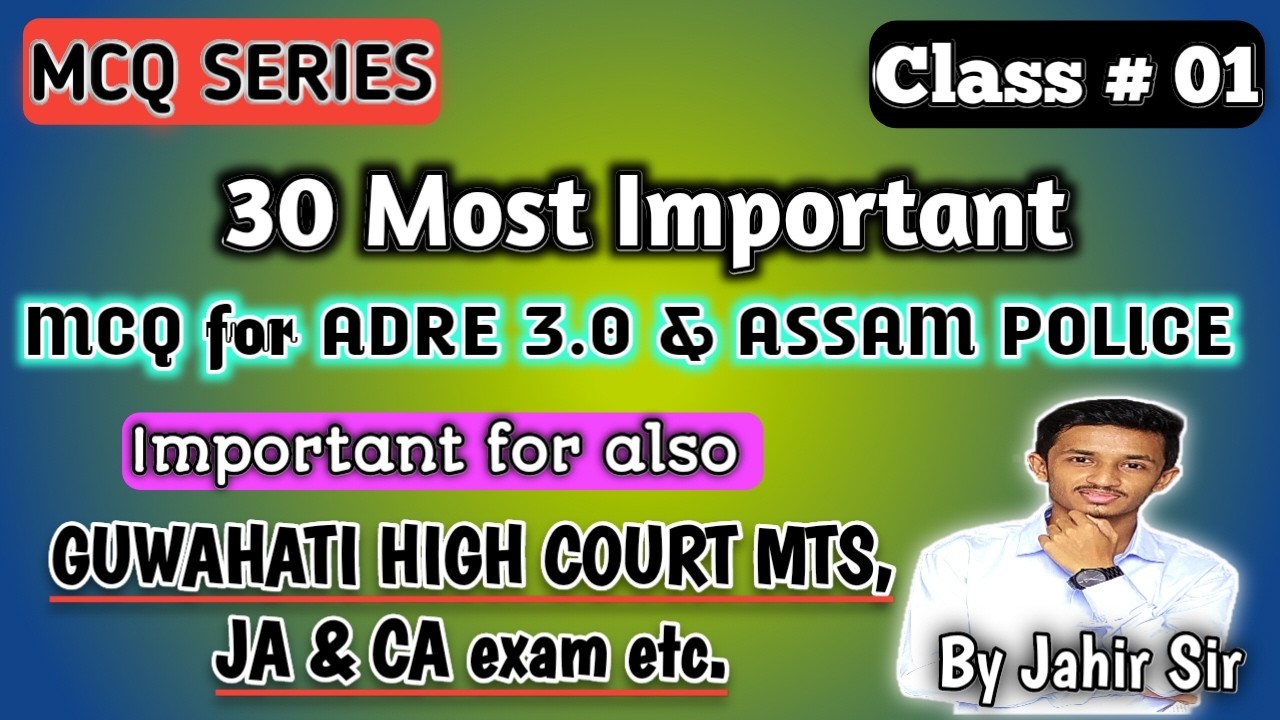 MCQ SERIES BY JAHIR SIR. 30 MOST IMPORTANT MCQ FOR ADRE 3.0, GHC MTS,JA & CA EXAM ASSAM POLICE etc.