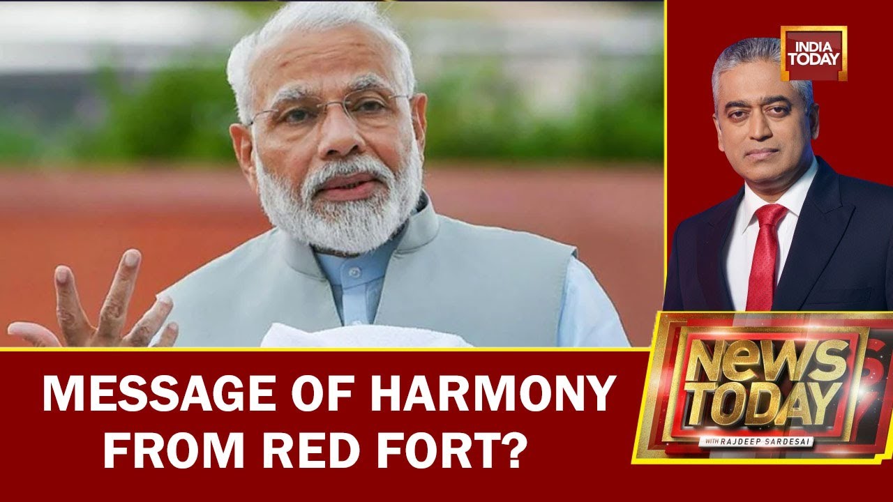 PM Modi's Address To Nation: Message Of Harmony From Red Fort? | News Today With Rajdeep Sardesai