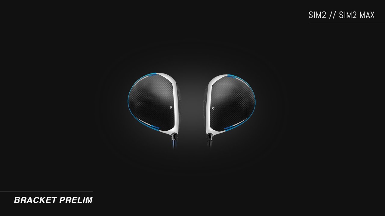 TAYLORMADE SIM2 vs. SIM2 MAX // The 2021 Driver Bracket Prelims
