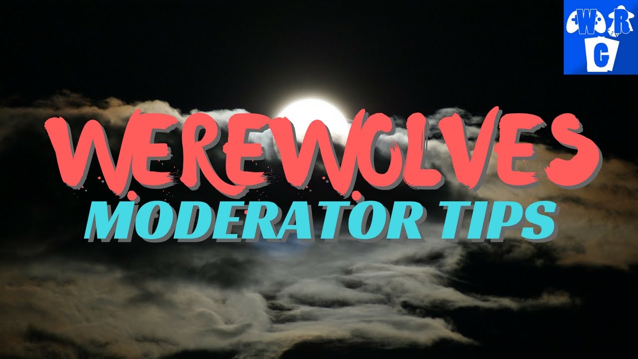 4 Tips For Your Werewolves Moderator!