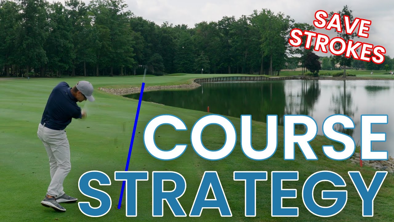Course Strategy For More Pars and Birdies!