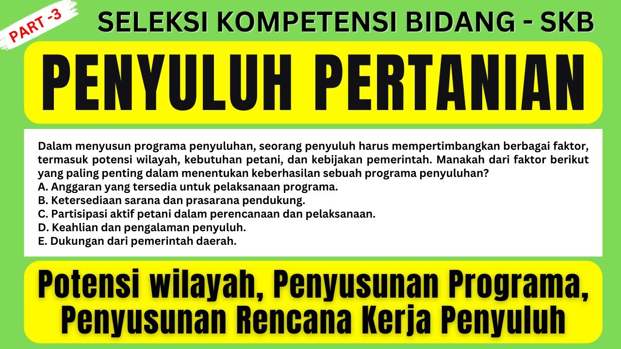 SOAL SKB CPNS PPPK PENYULUH PERTANIAN PART 3 - POTENSI WILAYAH, PENYUSUNAN PROGAMA