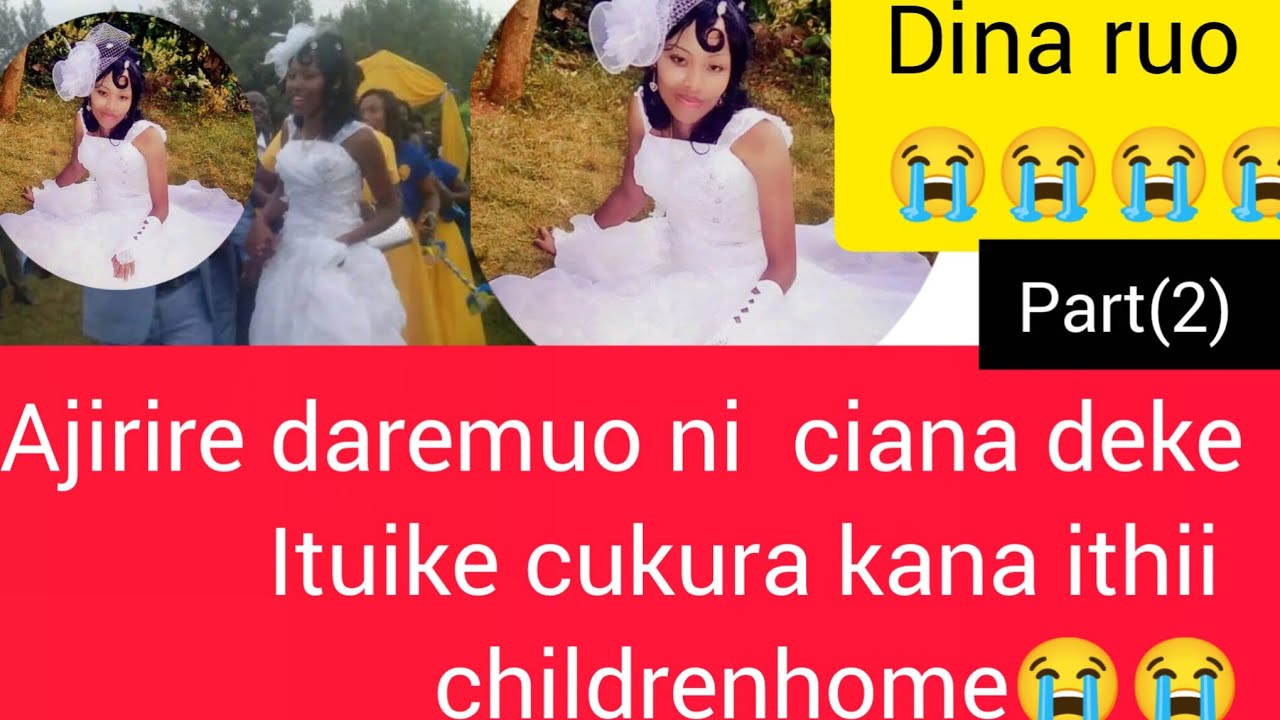 Muthuri wakwa Arajirire daremuo ni ciana deke ituike cukura kana ithii childrenhome😭😭#trending#viral