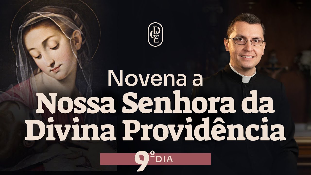 9&ordm; dia - Novena a Nossa Senhora da Divina Provid&ecirc;ncia