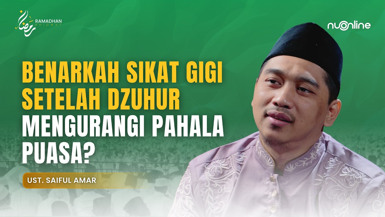 Hukum Sikat Gigi & Menggunakan Siwak Setelah Dzuhur Saat Puasa di Bulan Ramadhan | Ust. Saiful Amar