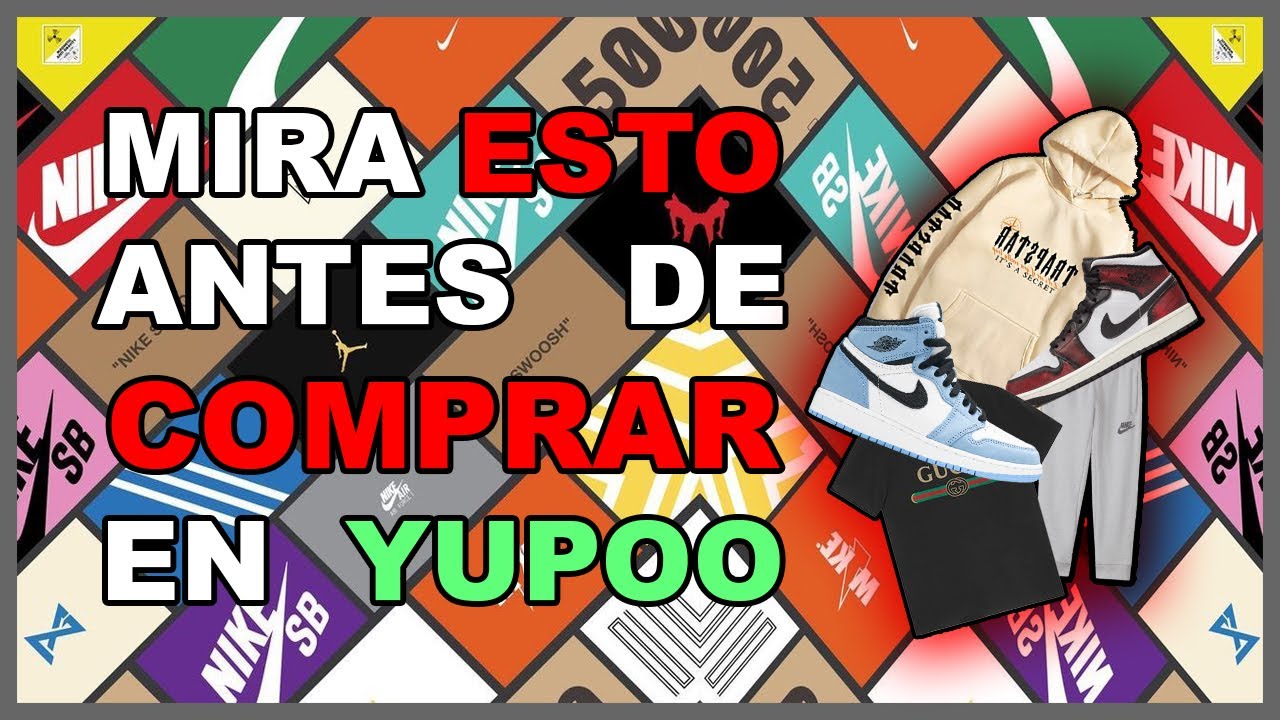MIRA ESTE VIDEO ANTES DE COMPRAR EN YUPOO (MERCADO CHINO)