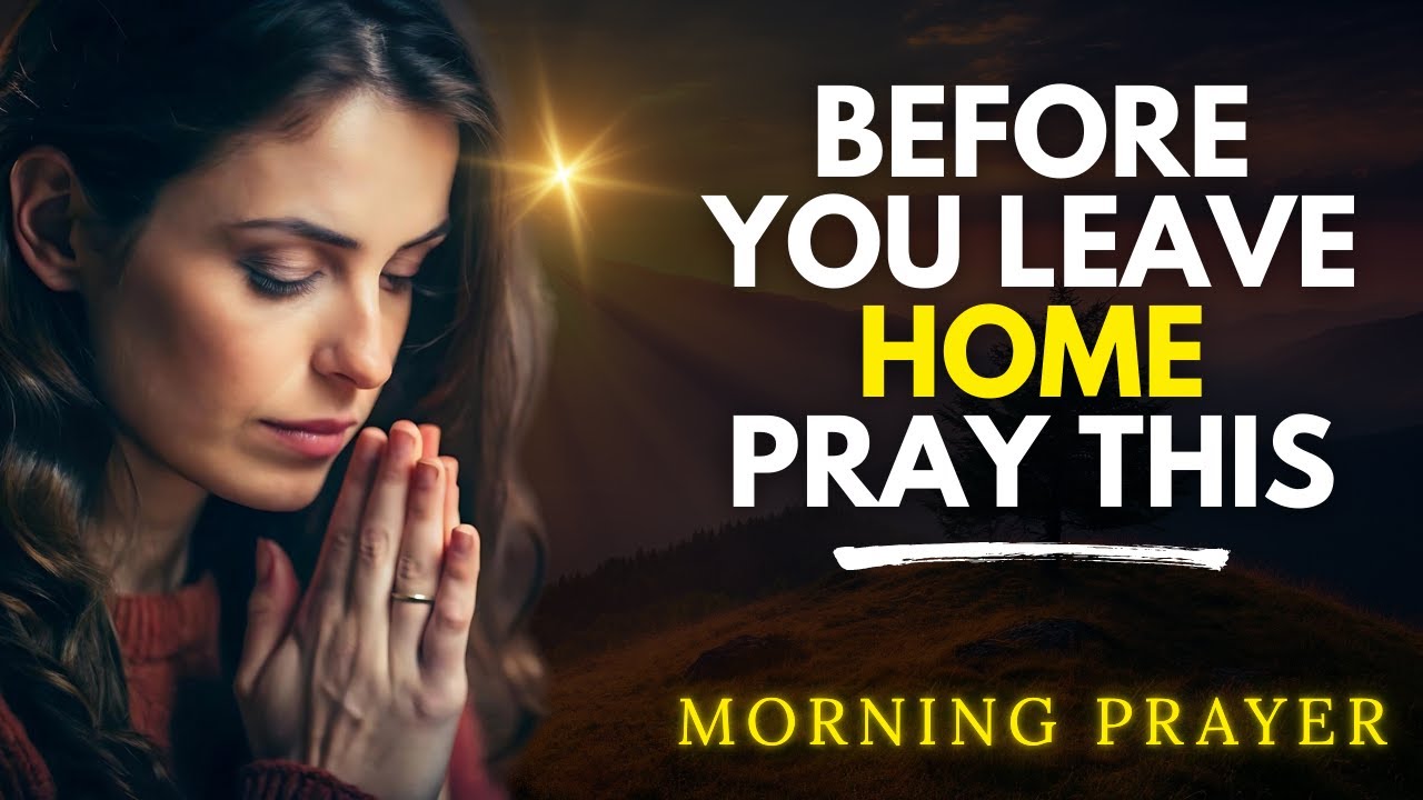 Powerful Morning Prayer Before Leaving Home for Work | Start Your Day With God