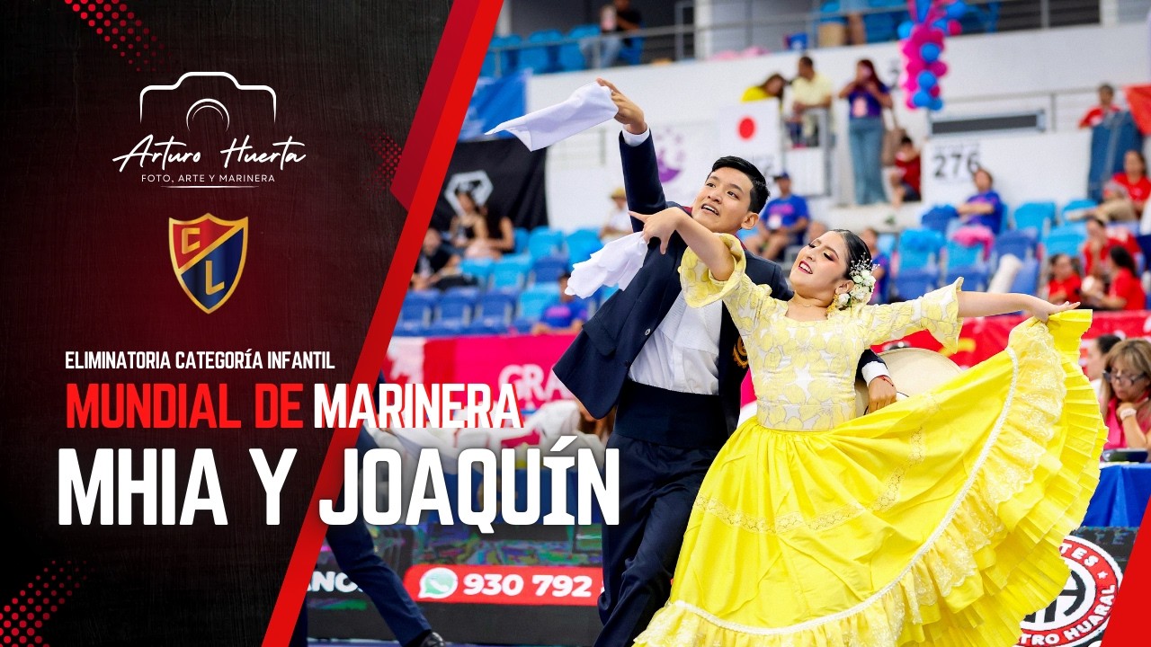 MHIA ORE Y JOAQUIN ALEJANDRO| ELIMINATORIAS CATEGORÍA INFANTIL MUNDIAL MARINERA 2026