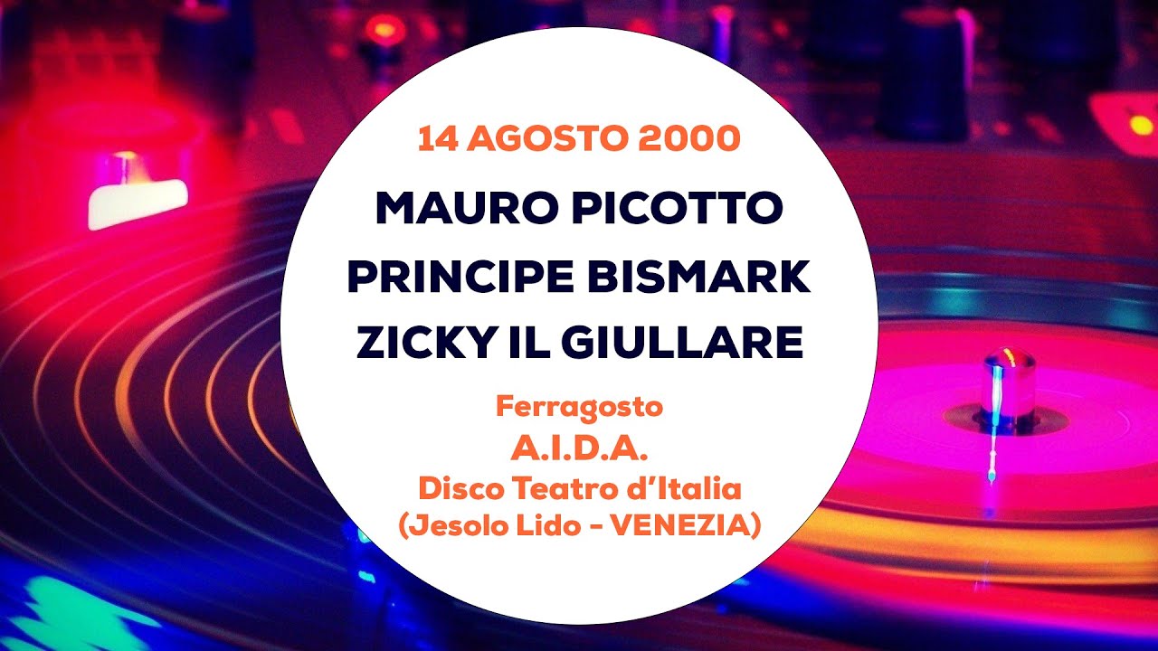 Mauro Picotto, Principe Bismark e Zicky il Giullare - Ferragosto A.I.D.A. (Venezia) 14 Agosto 2000