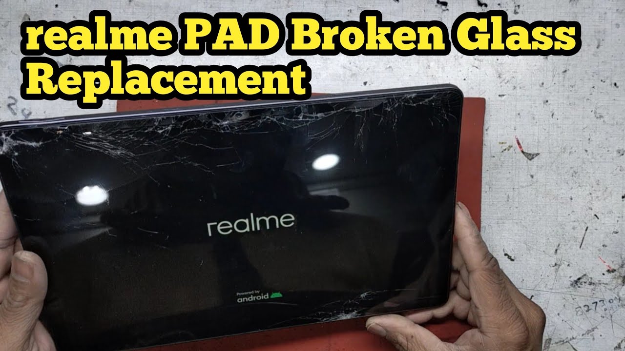 REALME PAD BROKEN GLASS REPLACEMENT || REALME TABLET SCREEN REPAIR