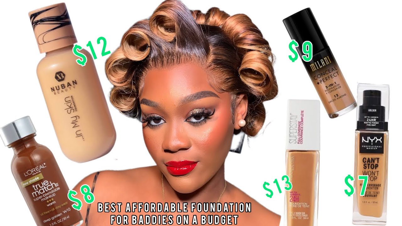 BEST AFFORDABLE FOUNDATION FOR BADDIES ON A BUDGET | YOU DON'T HAVE TO WORRY ABOUT BUYING HIGH ENDS