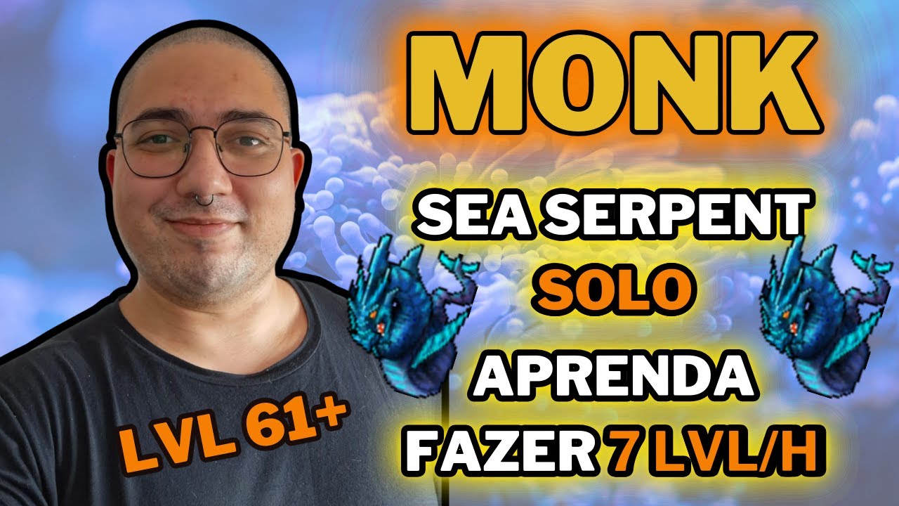 MONK HUNT SOLO - SEA SERPENT FAZ 7 LVL POR HORA! APRENDA COMO NESSE TUTORIAL!