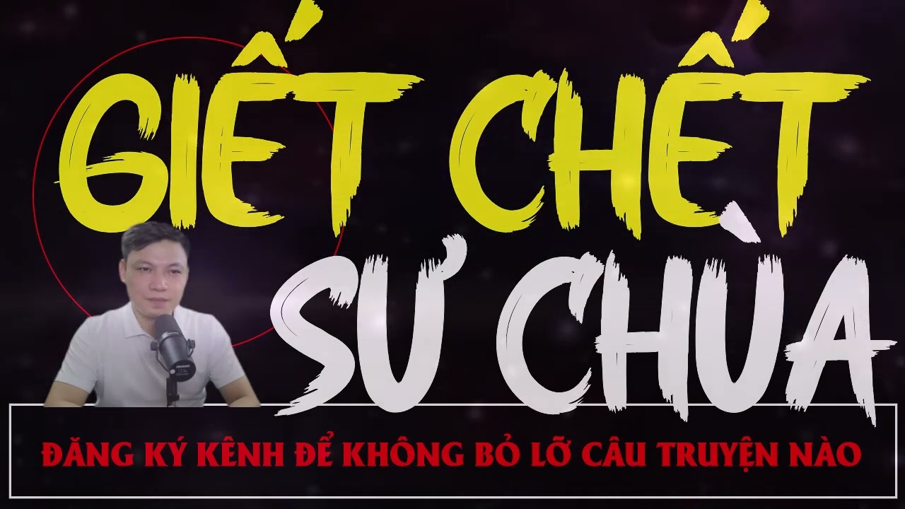 Truyện Ma Mới : Giết Chết Sư Chùa  | Truyện Ma MC ĐÌNH SOẠN