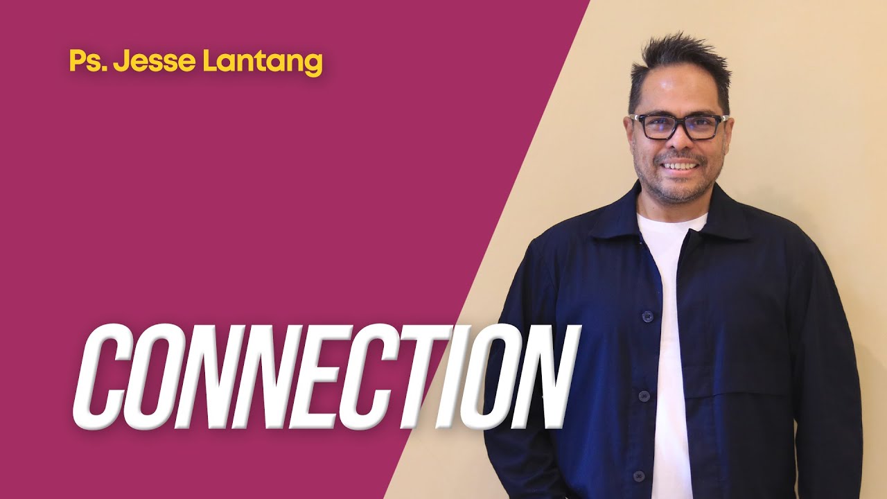 Connection - Ps. Jesse Lantang
