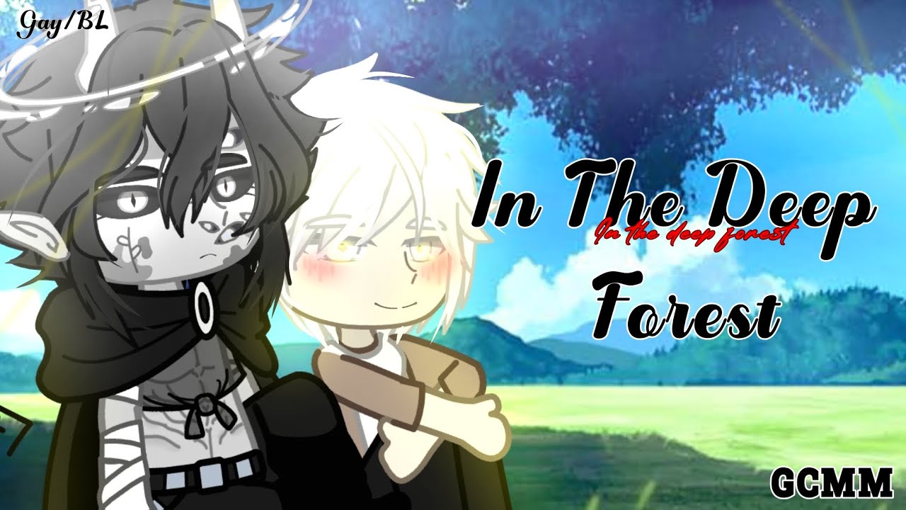 𝙸𝚗 𝚃𝚑𝚎 𝙳𝚎𝚎𝚙 𝙵𝚘𝚛𝚎𝚜𝚝🍃 | Gacha gay/BL | GCMM ✨