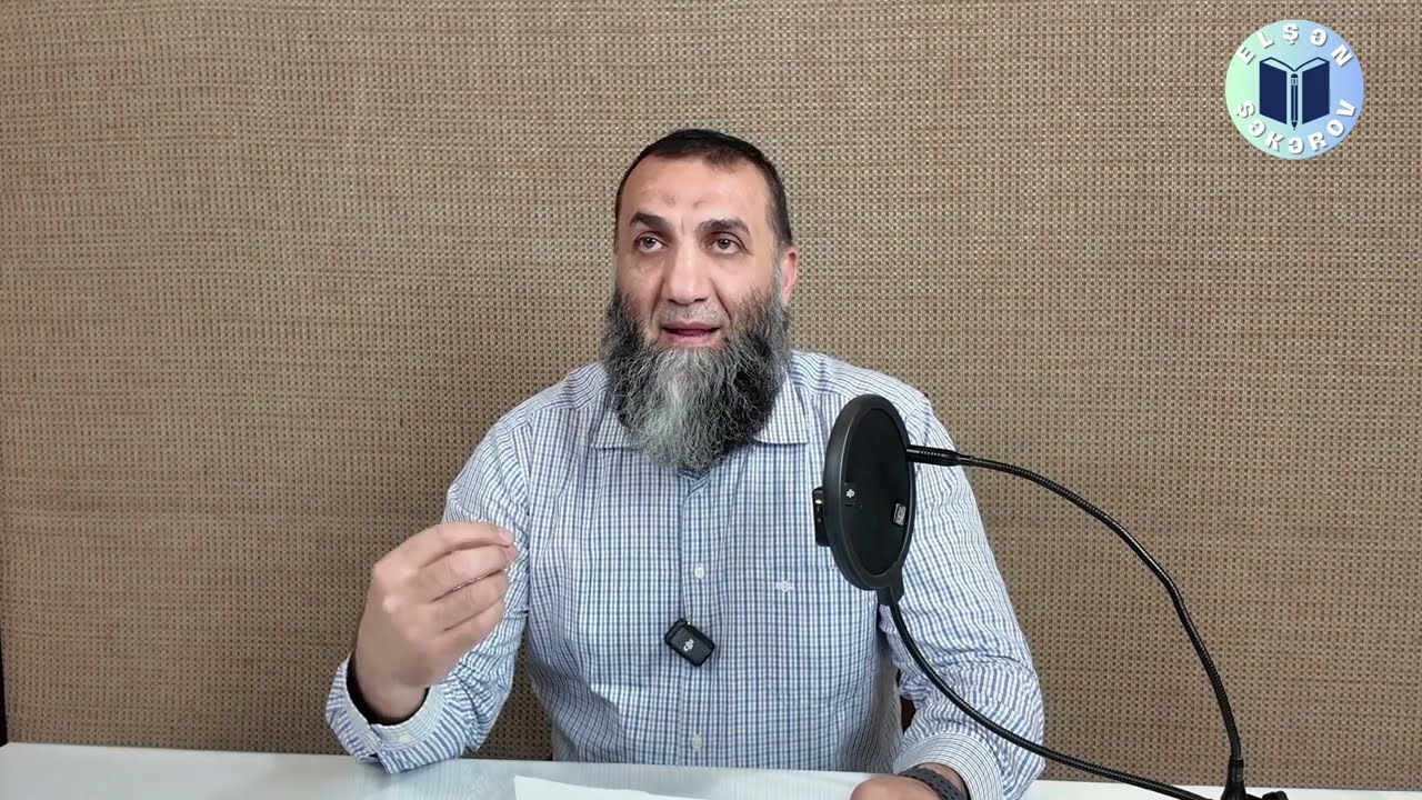 52. Xeyir yollarının çoxluğunun bəyanı (4)  Elşən Şəkərov ‎⁨@Elsen_Sekerov⁩  ‎⁨@Canlıİslam⁩ 